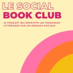 Logo of the podcast Le Social Book Club - Recommandations littéraires à l'ère des réseaux sociaux Podcast Le Social Book Club - Recommandations littéraires à l'ère des réseaux sociaux