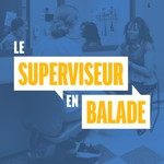 Logo of the podcast Le superviseur en balade Podcast Le superviseur en balade
