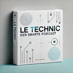 Logo of the podcast Le TechNic - der smarte Podcast Podcast Le TechNic - der smarte Podcast
