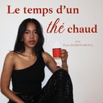 Logo of the podcast Le temps d’un thé chaud 🍵 Podcast Le temps d’un thé chaud 🍵