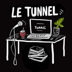 Logo of the podcast Le Tunnel par Tony Rougé Podcast Le Tunnel par Tony Rougé
