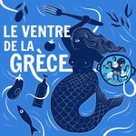 Logo of the podcast Le ventre de la Grèce Podcast Le ventre de la Grèce