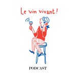 Logo of the podcast Le Vin Vivant Podcast Le Vin Vivant