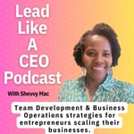 Podcast Lead Like A CEO Podcast| Proven Leadership Strategies for Mission-Driven CEOs to Elevate Performance