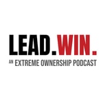Logo of the podcast Lead. Win. - An Extreme Ownership Podcast Logo of the podcast Lead. Win. - An Extreme Ownership Podcast