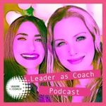 Logo of the podcast Leader as Coach Podcast Leader as Coach