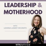 Logo of the podcast Leadership & Motherhood Podcast Leadership & Motherhood