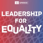 Logo of the podcast Leadership for equality, by UNESCO & ACWW Podcast Leadership for equality, by UNESCO & ACWW