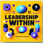 Logo of the podcast Leadership From Within ( use MBTI/The Big Five to maximize your leadership potential) Podcast Leadership From Within ( use MBTI/The Big Five to maximize your leadership potential)