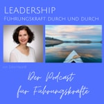 Logo of the podcast Leadership - Führungskraft durch und durch Podcast Leadership - Führungskraft durch und durch