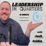 Leadership in Quarters: 15-Minute Culture Insights Podcast Leadership in Quarters: 15-Minute Culture Insights
