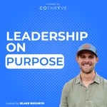 Leadership On Purpose Podcast Leadership On Purpose