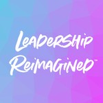 Podcast Leadership Reimagined™