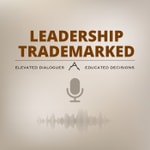 Logo of the podcast Leadership Trademarked Podcast Podcast Leadership Trademarked Podcast