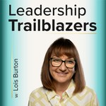 Leadership Trailblazers Podcast Leadership Trailblazers