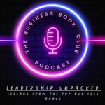 Leadership Unpacked – A Business Book Club Series Podcast Leadership Unpacked – A Business Book Club Series