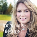 Logo of the podcast Leading Edge Dog Show Academy Podcast Leading Edge Dog Show Academy
