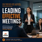 Logo of the podcast Leading Effective Meetings: Run Meetings That Produce Decisions Podcast Leading Effective Meetings: Run Meetings That Produce Decisions