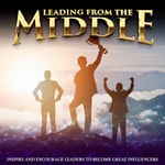 Leading From the Middle Leading From the Middle
