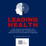 Leading Health Podcast Leading Health