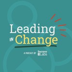 Leading in Change Podcast Leading in Change