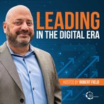 Leading in the Digital Era Podcast Leading in the Digital Era