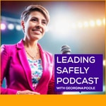 Logo of the podcast LEADING SAFELY with Georgina Poole Podcast LEADING SAFELY with Georgina Poole