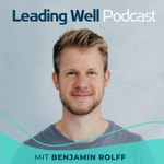 Leading Well: Der Podcast für Führung von morgen