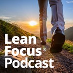 Logo of the podcast Lean Focus Podcast Podcast Lean Focus Podcast
