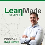Lean Made Simple: Transform Your Business &amp; Life One Step At A Time!