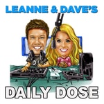 Podcast Leanne & Dave's Daily Dose