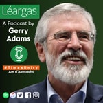 Logo of the podcast Léargas: A Podcast by Gerry Adams Podcast Léargas: A Podcast by Gerry Adams