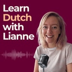 Learn Dutch with Lianne Podcast Learn Dutch with Lianne