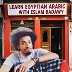 Logo of the podcast Learn Egyptian Arabic with Eslam Badawy Podcast Learn Egyptian Arabic with Eslam Badawy