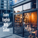 Logo of the podcast Learn English by audiobook or video with Cullen at eattmag.com Podcast Learn English by audiobook or video with Cullen at eattmag.com