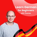 Logo of the podcast Learn German for Beginners with Thomas Podcast Learn German for Beginners with Thomas