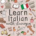 Logo of the podcast Learn Italian with Lucrezia Podcast Learn Italian with Lucrezia
