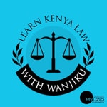 Podcast Learn Kenyan Law With Wanjiku