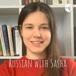 Logo of the podcast Learn Russian! Russian with Sasha Podcast Learn Russian! Russian with Sasha