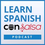 Learn Spanish con Salsa | Spanish lessons with Latin music and conversational Spanish Podcast Learn Spanish con Salsa | Spanish lessons with Latin music and conversational Spanish