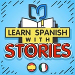 Logo of the podcast Learn Spanish with Stories Logo of the podcast Learn Spanish with Stories
