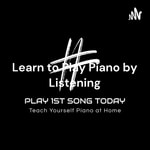 Logo of the podcast Learn to Play Piano by Listening: Play 1st Song Today for Complete Beginners and Early Beginners Podcast Learn to Play Piano by Listening: Play 1st Song Today for Complete Beginners and Early Beginners