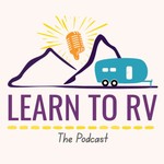 Podcast Learn To RV: The Podcast