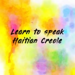 Logo of the podcast Learn to speak Haitian Creole Podcast Learn to speak Haitian Creole