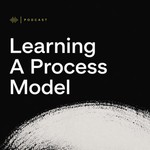 Logo of the podcast Learning A Process Model Podcast Learning A Process Model