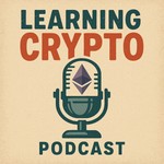 Logo of the podcast Learning Crypto Podcast Learning Crypto