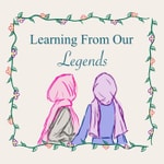 Learning From Our Legends Learning From Our Legends