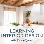 Logo of the podcast Learning Interior Design with Marcie Dennis Podcast Learning Interior Design with Marcie Dennis