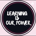 Logo of the podcast 🎓 Learning Is Our Power 💥 Podcast 🎓 Learning Is Our Power 💥