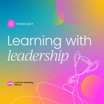 Logo of the podcast Learning with Leadership: A Customer Marketing Podcast Podcast Learning with Leadership: A Customer Marketing Podcast